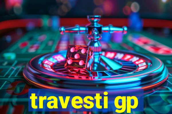 travesti gp